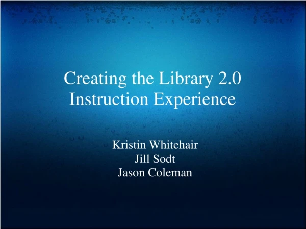 Creating the Library 2.0 Instruction Experience