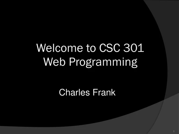 Welcome to CSC 301 Web Programming