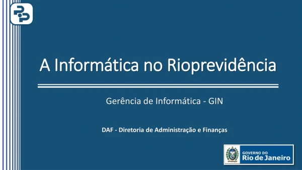 A Informática no Rioprevidência