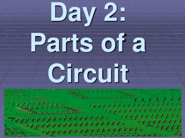 Day 2:  Parts of a Circuit