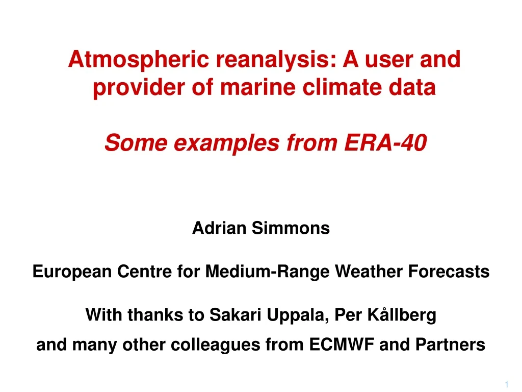atmospheric reanalysis a user and provider of marine climate data some examples from era 40