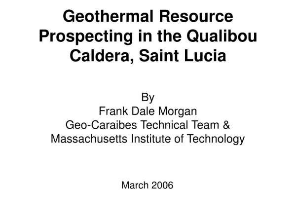 Geothermal Resource Prospecting in the Qualibou Caldera, Saint Lucia