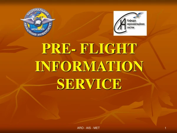 PRE- FLIGHT INFORMATION SERVICE
