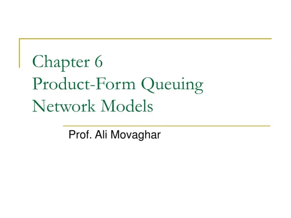 Chapter 6  Product-Form Queuing Network Models