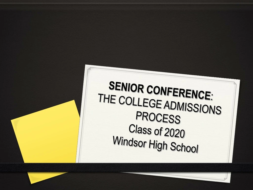 senior conference the college admissions process class of 2020 windsor high school