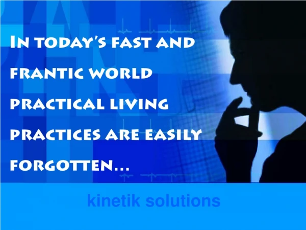 In today’s fast and frantic world  practical living practices are easily forgotten…