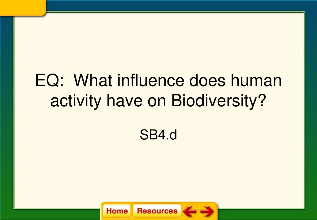 eq what influence does human activity have on biodiversity