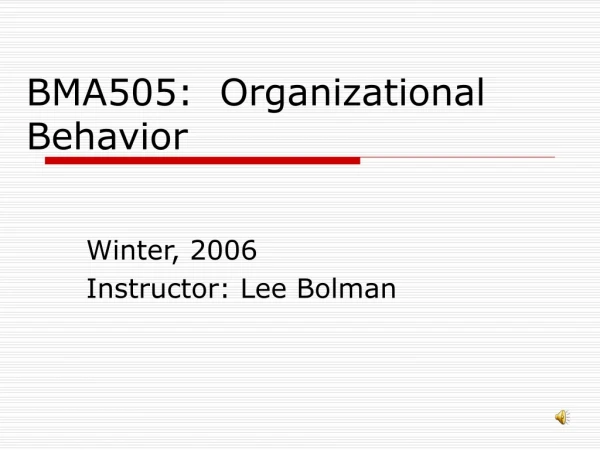 BMA505:  Organizational Behavior