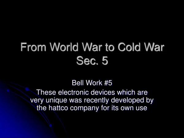 From World War to Cold War  Sec. 5