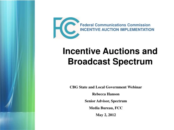 Federal Communications Commission INCENTIVE AUCTION IMPLEMENTATION