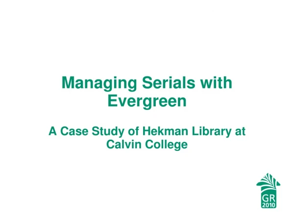Managing Serials with Evergreen