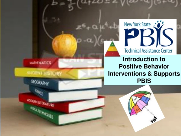 Introduction to  Positive Behavior  Interventions &amp; Supports    PBIS