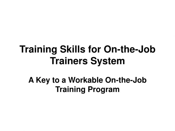 Training Skills for On-the-Job Trainers System