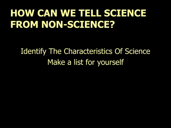 HOW CAN WE TELL SCIENCE FROM NON-SCIENCE?