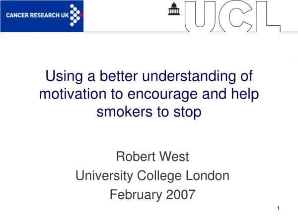 Using a better understanding of motivation to encourage and help smokers to stop