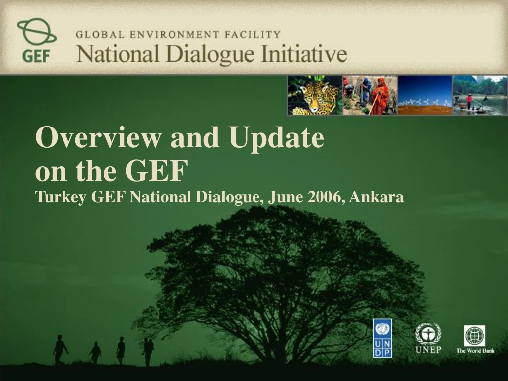 overview and update on the gef turkey gef national dialogue june 2006 ankara