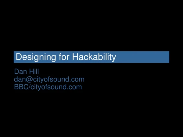 Designing for Hackability