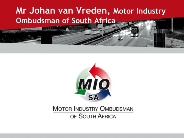 Mr Johan van Vreden,  Motor Industry Ombudsman of South Africa