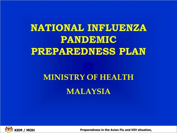 NATIONAL INFLUENZA PANDEMIC PREPAREDNESS PLAN MINISTRY OF HEALTH MALAYSIA