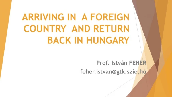 ARRIVING IN  A FOREIGN COUNTRY  AND RETURN BACK IN HUNGARY