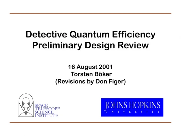 Detective Quantum Efficiency Preliminary Design Review 16 August 2001  Torsten Böker