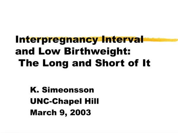 Interpregnancy Interval and Low Birthweight:  The Long and Short of It