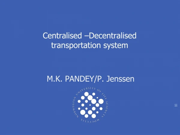 Centralised –Decentralised transportation system