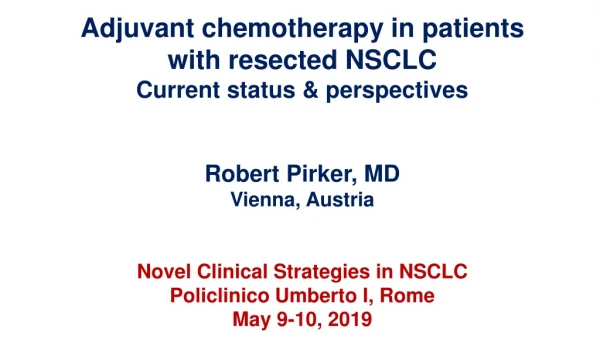 Adjuvant chemotherapy in patients with resected NSCLC Current status &amp; perspectives