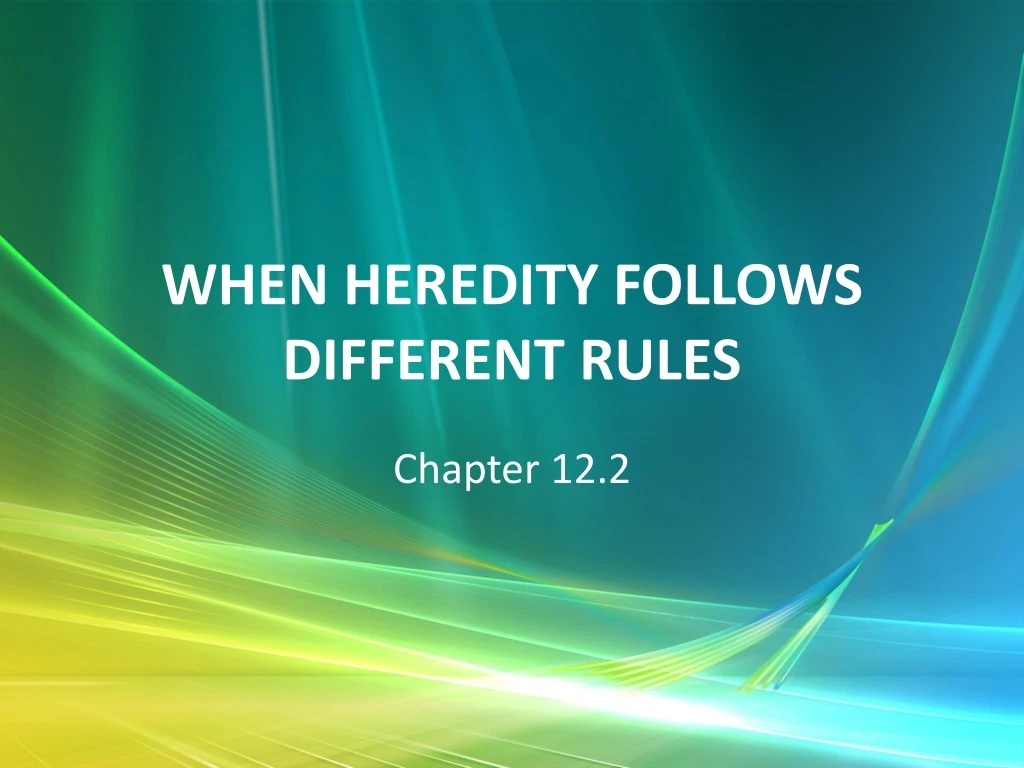 when heredity follows different rules