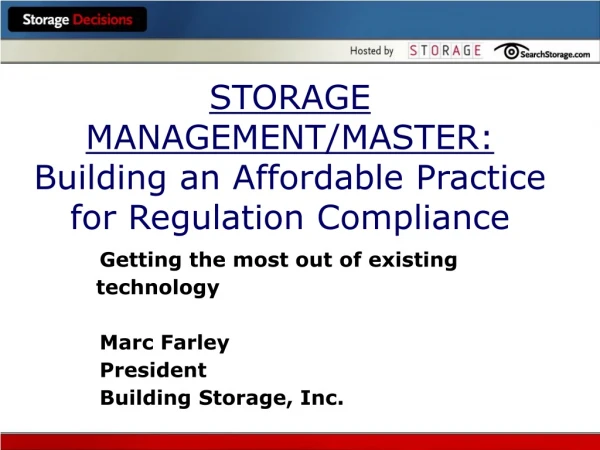 STORAGE MANAGEMENT/MASTER: Building an Affordable Practice for Regulation Compliance