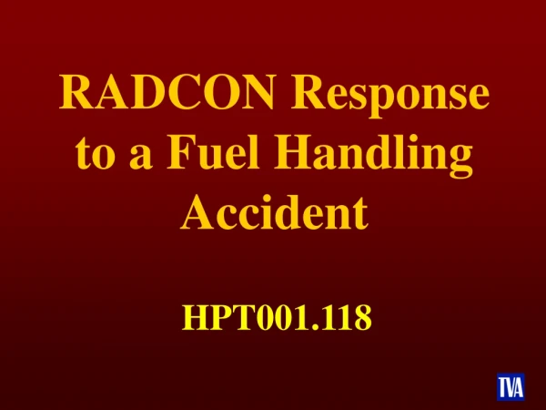 RADCON Response to a Fuel Handling Accident