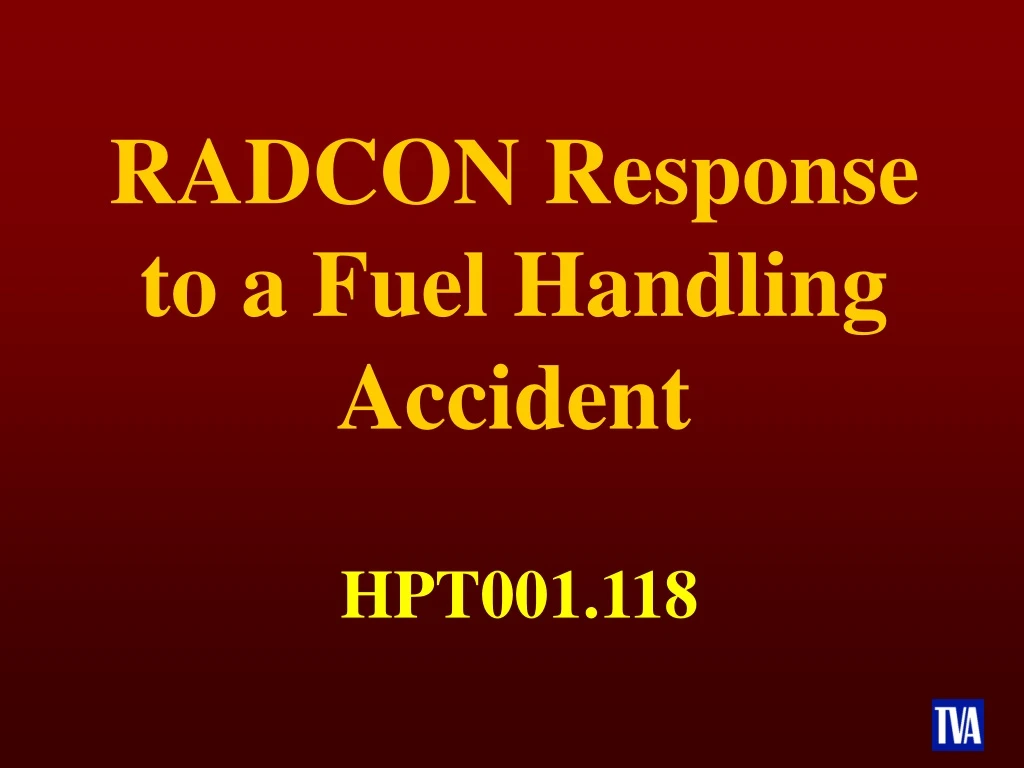 radcon response to a fuel handling accident