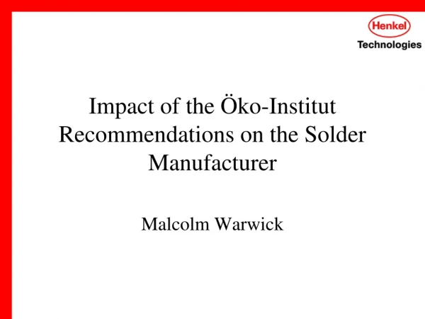 Impact of the Öko-Institut Recommendations on the Solder Manufacturer