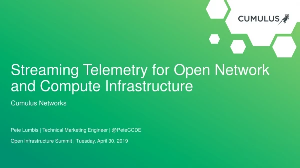 Streaming Telemetry for Open Network and Compute Infrastructure