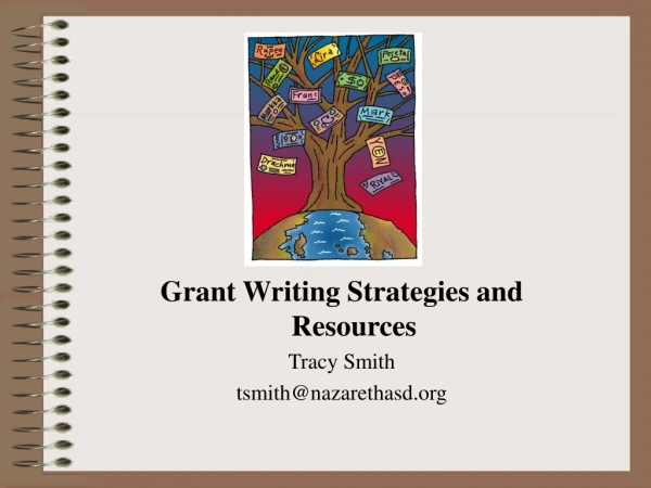 Grant Writing Strategies and Resources Tracy Smith tsmith@nazarethasd