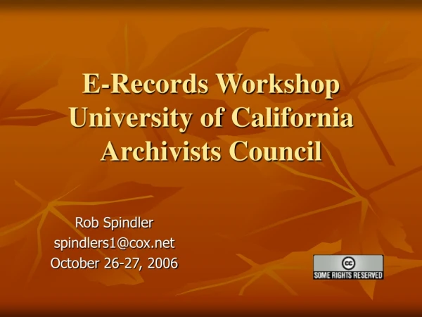 E-Records Workshop University of California Archivists Council