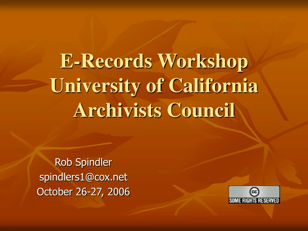 e records workshop university of california archivists council