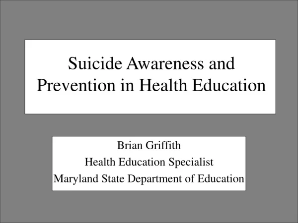 Suicide Awareness and  Prevention in Health Education