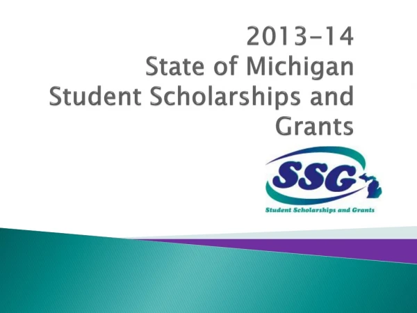 2013-14 State of Michigan  Student Scholarships and Grants