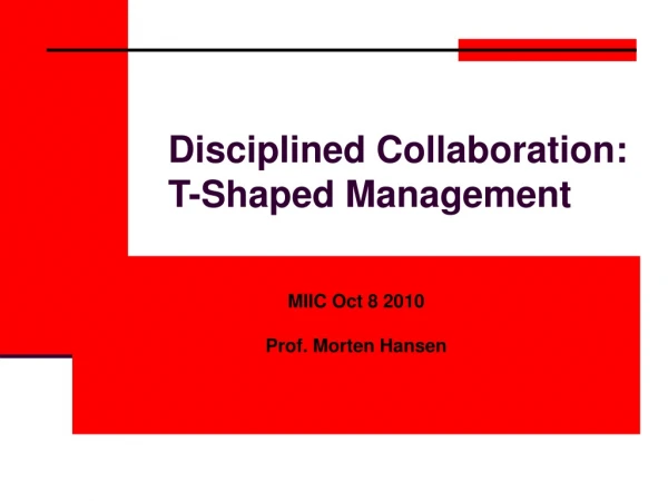 Disciplined Collaboration: T-Shaped Management