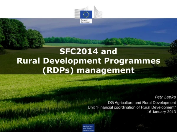 SFC2014 and  Rural  D evelopment  P rogrammes (RDPs) management