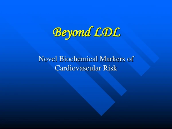 Beyond LDL