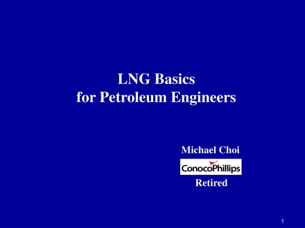 LNG Basics for Petroleum Engineers