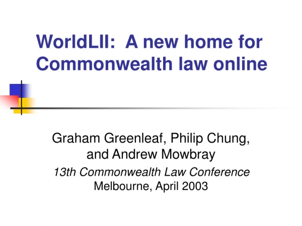 WorldLII:  A new home for Commonwealth law online