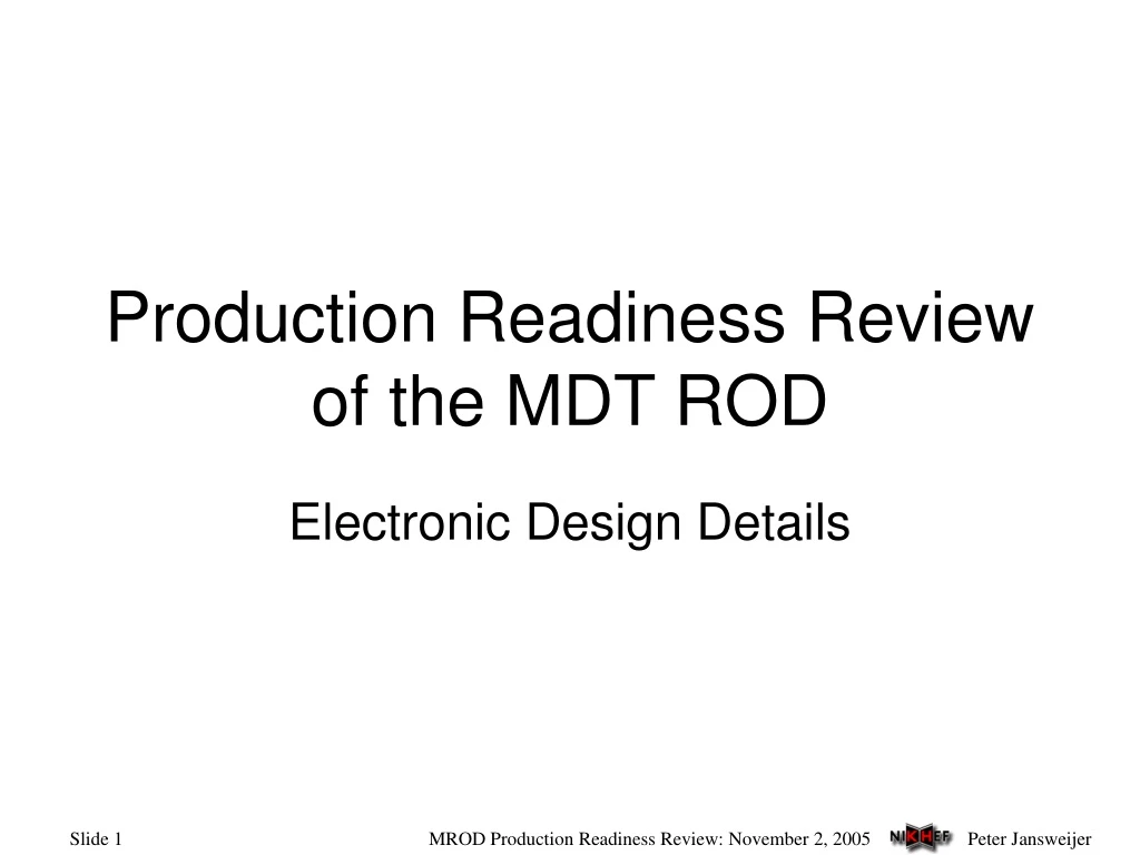 production readiness review of the mdt rod