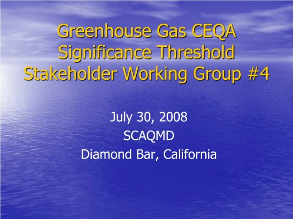Greenhouse Gas CEQA Significance Threshold Stakeholder Working Group #4