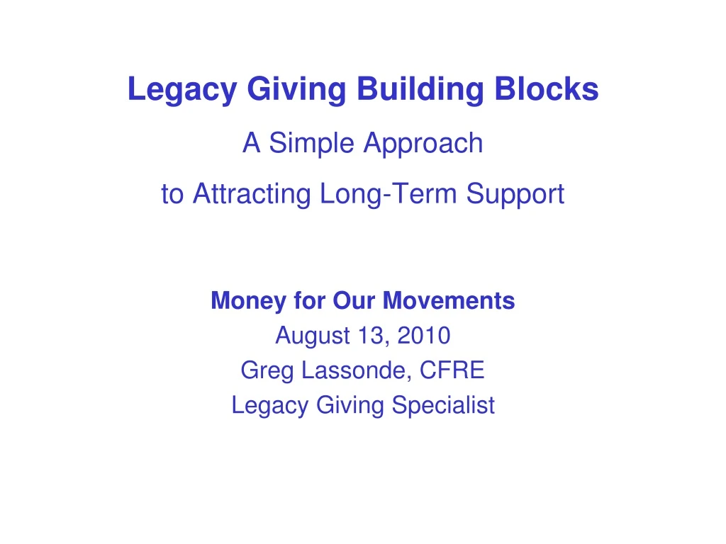 legacy giving building blocks a simple approach to attracting long term support