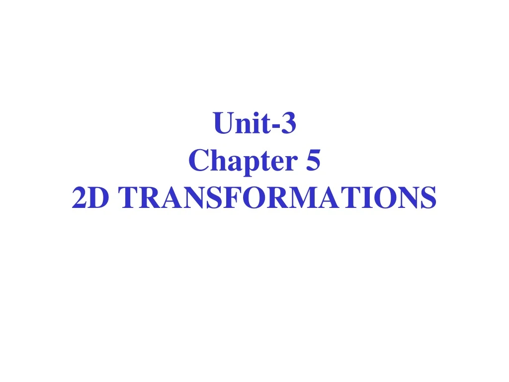 unit 3 chapter 5 2d transformations