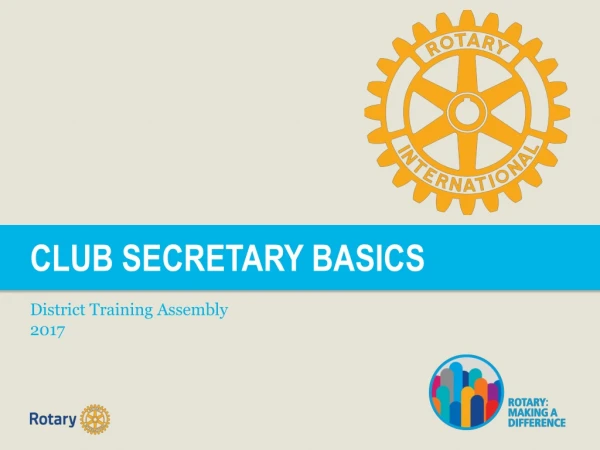 CLUB SECRETARY BASICS District Training Assembly 2017