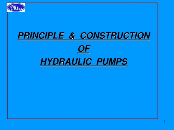 PRINCIPLE  &amp;  CONSTRUCTION  OF   HYDRAULIC  PUMPS